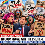 BREAKING: Protesters Demand Immediate Change, Become Furious When Asked What They’re Protesting